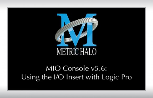 MIO Console v5.6: Using the I/O Insert with Logic Pro 